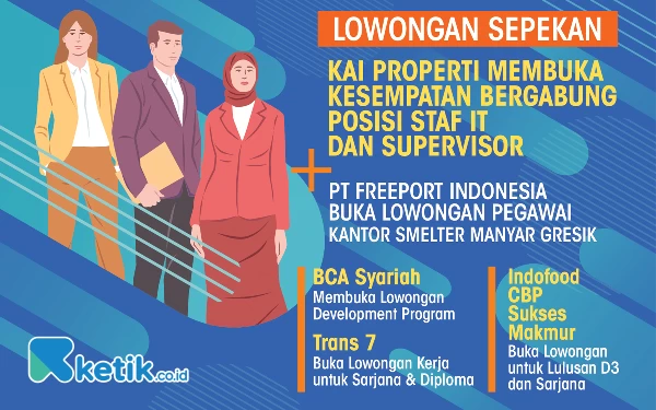 Lowongan Kerja Sepekan: BCA Syariah hingga PT. Freeport Indonesia Buka Kesempatan